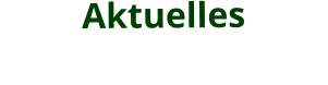 Aktuelles